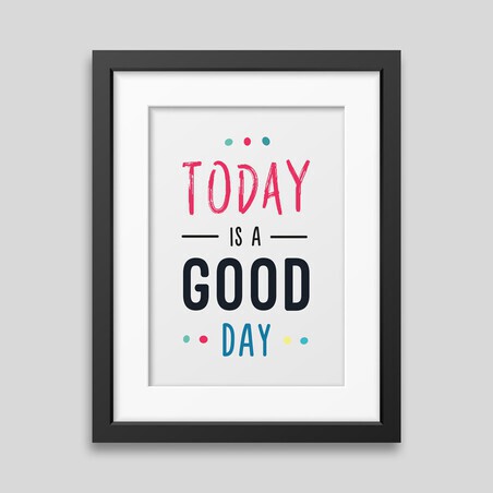 Today is a good day Framed poster